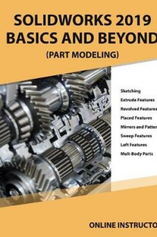 Cover of Solidworks 2019 Basics and Beyond (Part Modeling)