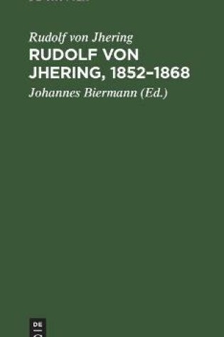 Cover of Rudolf von Jhering, 1852-1868