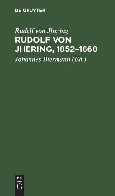 Book cover for Rudolf von Jhering, 1852-1868