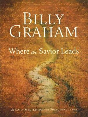 Book cover for Billy Graham: Where the Savior Leads