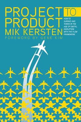 Project to Product by Mik Kersten