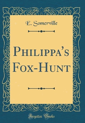 Book cover for Philippa's Fox-Hunt (Classic Reprint)