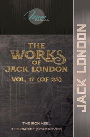 Cover of The Works of Jack London, Vol. 17 (of 25)