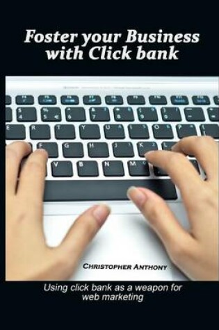 Cover of Foster Your Business with Click Bank