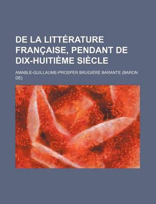 Book cover for de La Litterature Francaise, Pendant de Dix-Huitieme Siecle