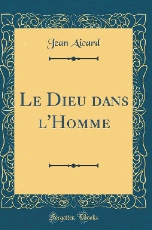 Cover of Le Dieu dans l'Homme (Classic Reprint)