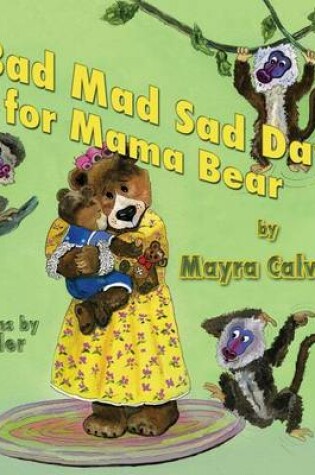 Cover of A Bad Mad Sad Day for Mama Bear