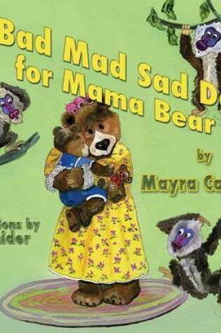 Cover of A Bad Mad Sad Day for Mama Bear