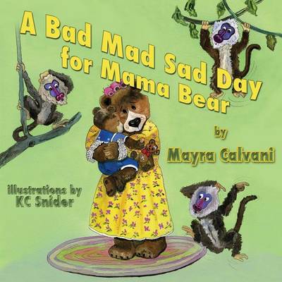 Book cover for A Bad Mad Sad Day for Mama Bear