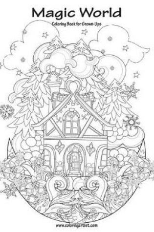 Cover of Magic World Coloring Book for Grown-Ups 1