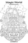 Book cover for Magic World Coloring Book for Grown-Ups 1