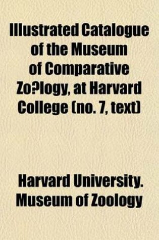 Cover of Catalogue of the Museum of Comparative Zo(c)Logy, at Harvard College Volume 7, Text