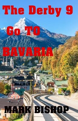 Book cover for The Derby 9 Go To Bavaria