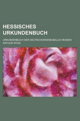 Cover of Hessisches Urkundenbuch; Urkundenbuch Der Deutschordens-Ballei Hessen