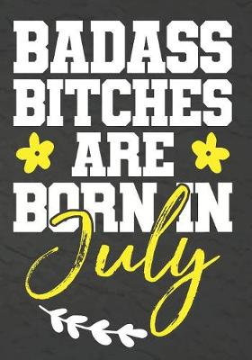 Book cover for Badass Bitches Are Born In July