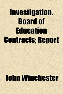 Book cover for Investigation. Board of Education Contracts; Report