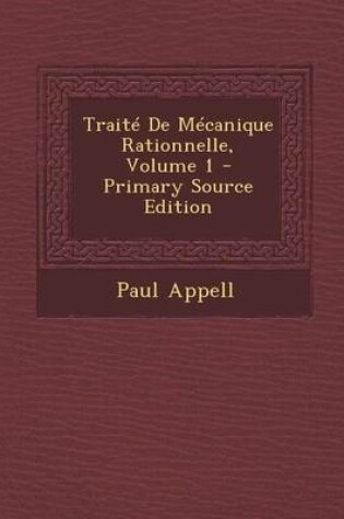 Cover of Traite de Mecanique Rationnelle, Volume 1 - Primary Source Edition