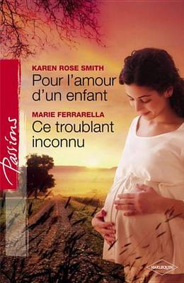 Book cover for Pour L'Amour D'Un Enfant - Ce Troublant Inconnu (Harlequin Passions)