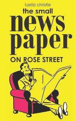 Book cover for The Small Newspaper on Rose Street