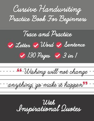 Book cover for Cursive Handwriting Practice Book For Beginners with Inspirational Quotes