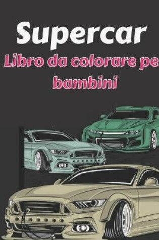 Cover of Supercar Libro da colorare per bambini