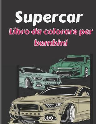 Book cover for Supercar Libro da colorare per bambini