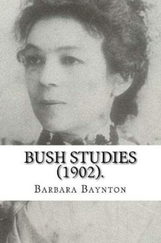 Cover of Bush Studies (1902) By