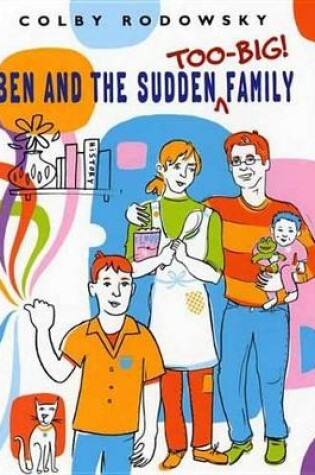 Cover of Ben and the Sudden Too-Big Family
