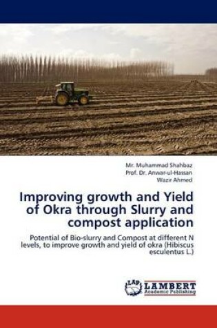 Cover of Improving Growth and Yield of Okra Through Slurry and Compost Application