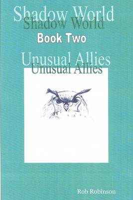 Book cover for Shadow Worlds, Book Two, Unusual Allies