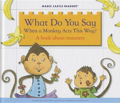 Book cover for What Do You Say When a Monkey Acts This Way?