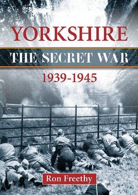 Book cover for Yorkshire the Secret War 1939-1945