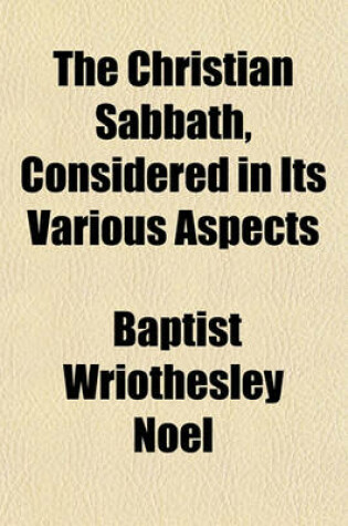 Cover of The Christian Sabbath, Considered in Its Various Aspects