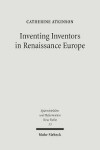 Book cover for Inventing Inventors in Renaissance Europe