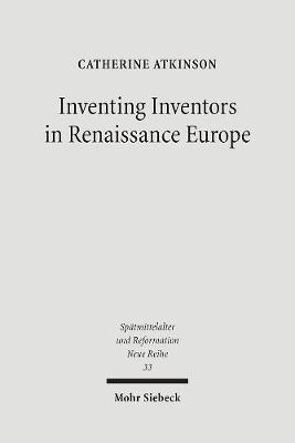 Book cover for Inventing Inventors in Renaissance Europe
