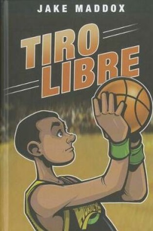 Cover of Jake Maddox: Tiro Libre