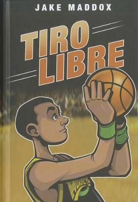 Book cover for Jake Maddox: Tiro Libre