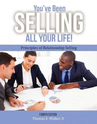 Book cover for You've Been Selling All Your Life! Principles of Relationship Selling