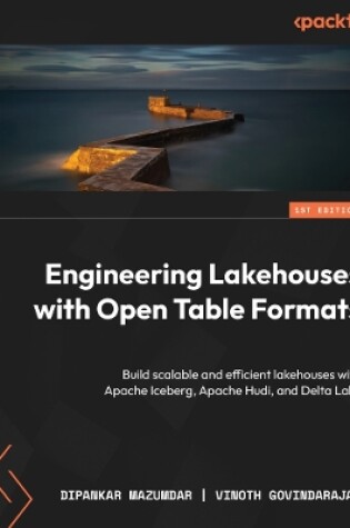 Cover of Engineering Lakehouses with Open Table Formats