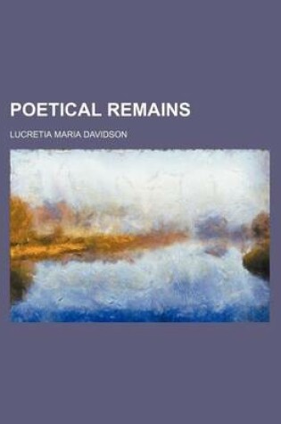 Cover of Poetical Remains