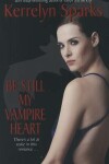 Book cover for Be Still My Vampire Heart