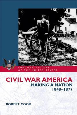 Book cover for Civil War America: Making a Nation, 1848-1877