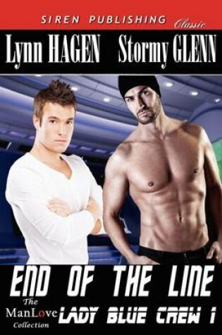 Cover of End of the Line [Lady Blue Crew 1] (Siren Publishing Classic Manlove)