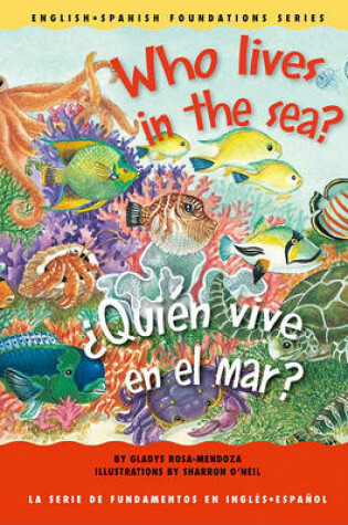 Cover of Who Lives in the Sea?/Quien Vive En El Mar?