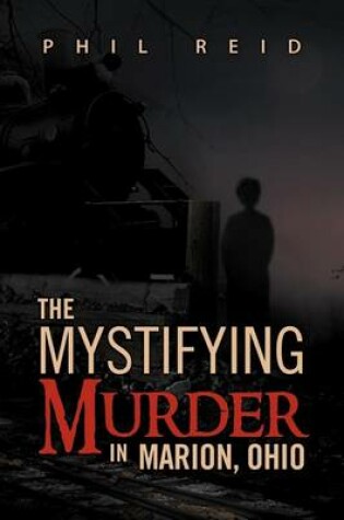 Cover of The Mystifying Murder in Marion, Ohio