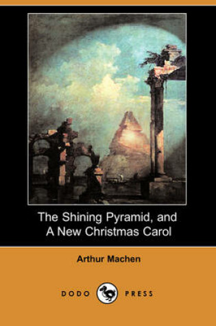Cover of The Shining Pyramid, and a New Christmas Carol (Dodo Press)