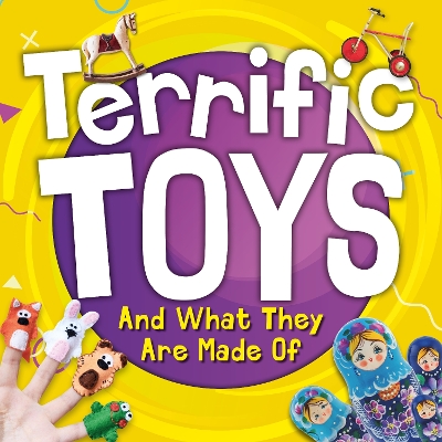 Book cover for Terrific Toys and What They Are Made Of
