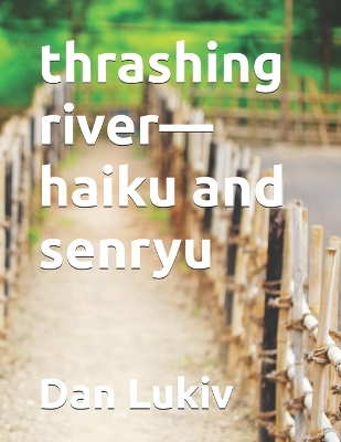 Book cover for thrashing river-haiku and senryu