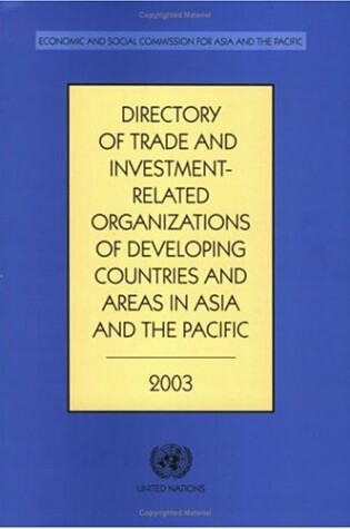 Cover of Directory of Trade and Investment-related Organizations of Developing Countries and Areas in Asia and the Pacific