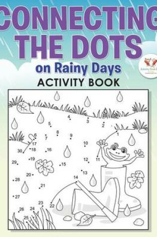 Cover of Connecting the Dots on Rainy Days Activity Book Book